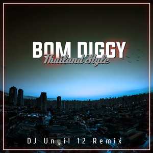 Bom Diggy Thailand Style -inst