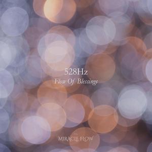 528 Hz Flow Of Blessings