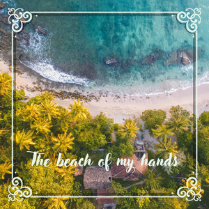 The beach of my hands