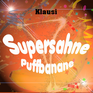 Supersahne Puffbanane (Original Version)