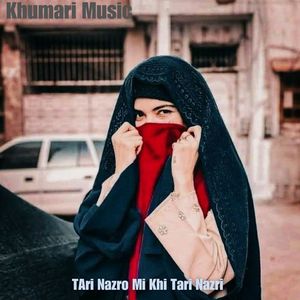 TAri Nazro Mi Khi Tari Nazri