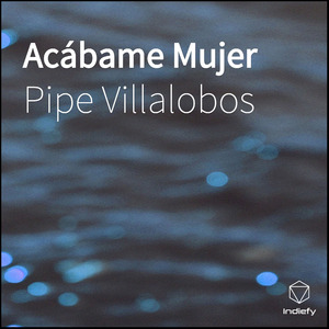 Acábame Mujer