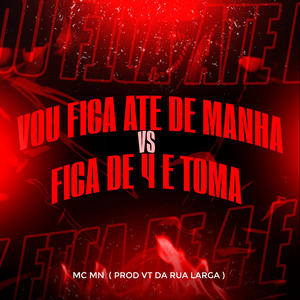 Vou Fica Ate de Manha X Fica de 4 e Toma