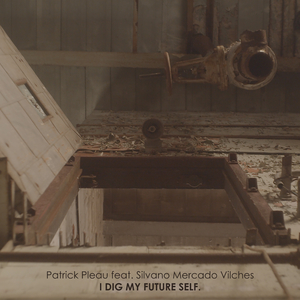 I Dig My Future Self (feat. Silvano Mercado Vilches)