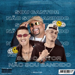 Sou Cantor Não Sou Bandido (Brega Funk)