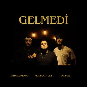 Gelmedi (feat. Mert Canyurt & bugar91)