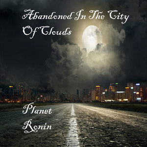 Abandoned in the City of Clouds