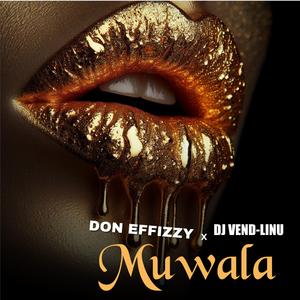 Muwala (feat. Don Effizzy)