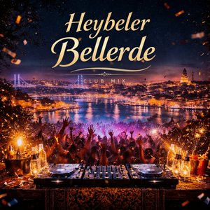Heybeler Bellerde (Club Mix)