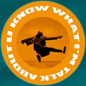 U Know What I'm Talk About