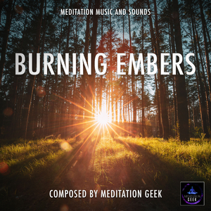 Burning Embers, Meditation Music, Sleep Sounds, Spa, Yoga