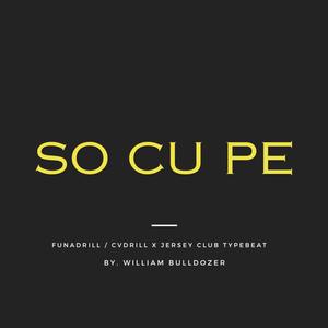 So Cu Pe (FunaDrill / CVDrill x Jersey Club )
