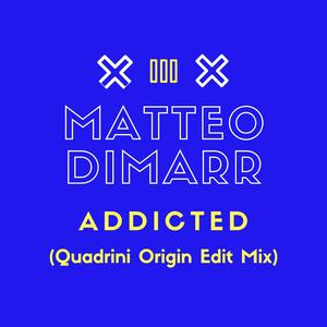 Addicted (Quadrini Origin Edit Mix)