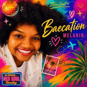 Baecation (feat. Melanin)