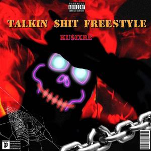 talking shit（freestyle)