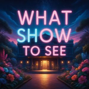 What Show About To See