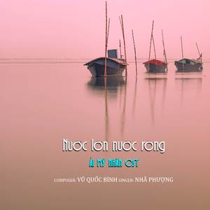 NƯỚC LỚN NƯỚC RÒNG (ẢI MỸ NHÂN Ost)