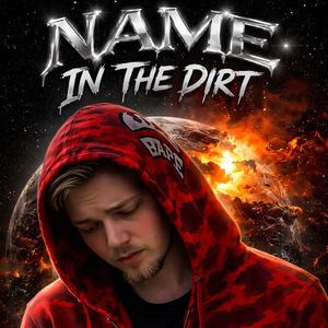 Name In The Dirt (feat. Kayro)