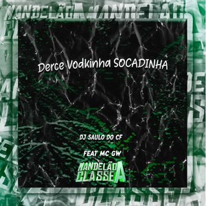 Derce Vodkinha Socadinha