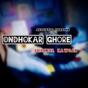 Ondhokar Ghore (Acoustic)