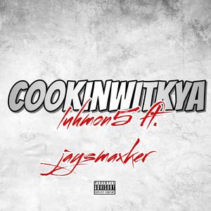 cookinwitkya (feat. jaysmaxker)