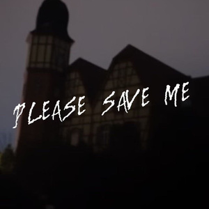 PLEASE SAVE ME