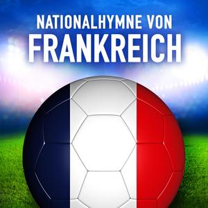 Frankreich: La Marseillaise (Französische Nationalhymne)