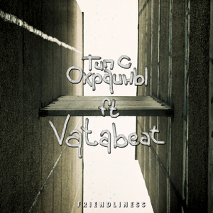 Friendliness (feat. Vatabeat)