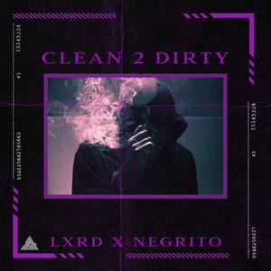 Clean 2 Dirty