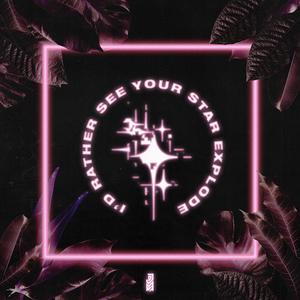 I'd Rather See Your Star Explode (feat. Alae Cohen)