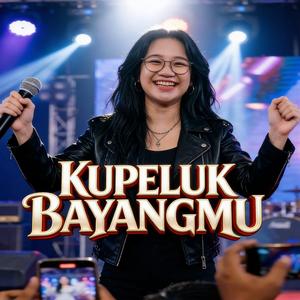 Kupeluk bayangmu