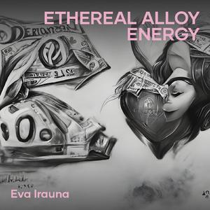 Ethereal Alloy Energy