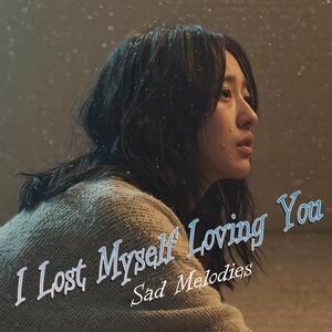 I Lost Myself Loving You