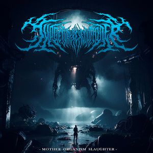 Mother Organism Slaughter母体类生物虐杀