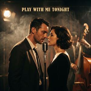 Play With Me Tonight