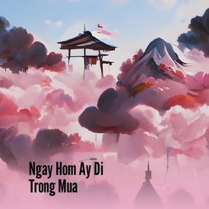 Ngay Hom Ay Di Trong Mua (Acoustic)
