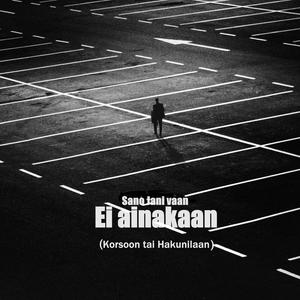 Ei ainakaan (Korsoon tai Hakunilaan)