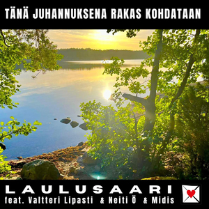 TÄNÄ JUHANNUKSENA RAKAS KOHDATAAN
