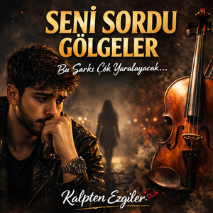 Seni Sordu Gölgeler