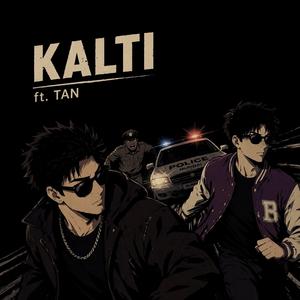KALTI (feat. TAN & DHRI)