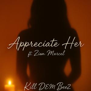 APPRECIATE HER (feat. Zion Marcel)