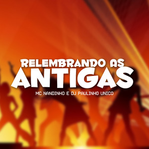 Relembrando as Antigas