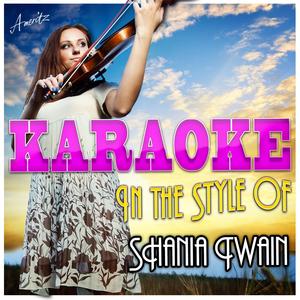 If You Wanna Touch Her, Ask (In the Style of Shania Twain) [Karaoke Version]