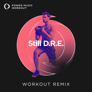 Still D.R.E. (Extended Workout Remix 128 BPM)