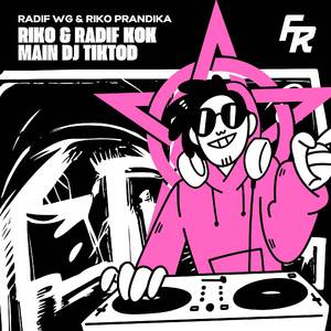 RIKO & RADIF KOK MAIN DJ TIKTOD