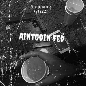 Aint Goin Fed