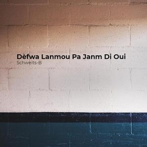 Dèfwa Lanmou Pa Janm Di Oui
