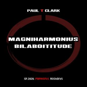 MAGNIHARMONIUS BILABOITITUDE