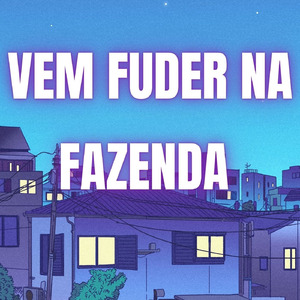 VEM FUDER NA FAZENDA