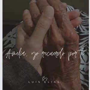 Amelia, Yo Recuerdo Por Ti